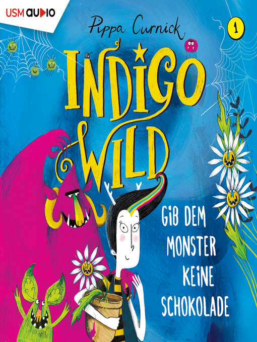 Title details for Gib dem Monster keine Schokolade--Indigo Wild, Band 1 by Pippa Curnick - Available